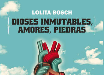 Dioses inmutables, amores, piedras