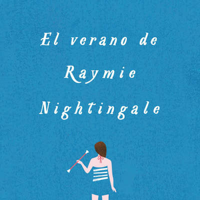 El verano de Raymie Nightingale