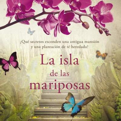 La isla de las mariposas. Una carta misteriosa, un romance del pasado, una casa llena de secretos