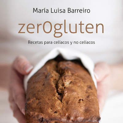 Zerogluten Recetas para celíacos y no celíacos