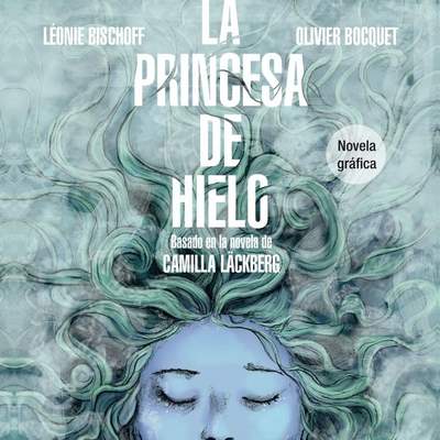 La princesa de hielo [Novela Gráfica.