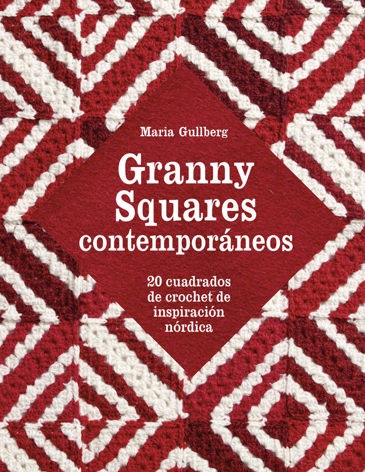 Granny Squares contemporáneos. 20 cuadrados de crochet de inspiración nórdica