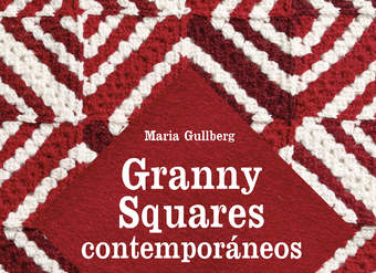 Granny Squares contemporáneos. 20 cuadrados de crochet de inspiración nórdica