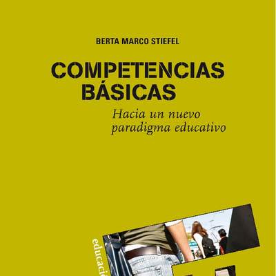 Competencias básicas. Hacia un nuevo paradigma educativo