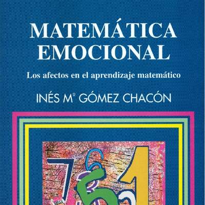 Matemática emocional. Los afectos en al aprendizaje matemático