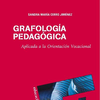 Grafología pedagógica. Aplicada a la Orientación Vocacional