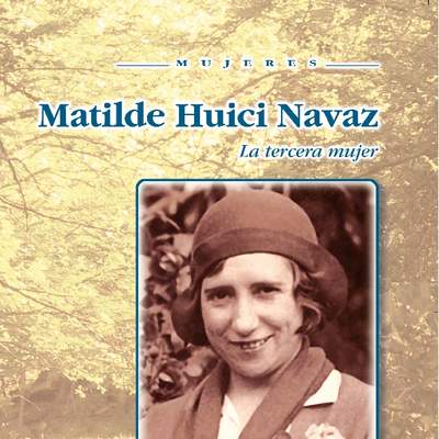 Matilde Huici. La tercera mujer