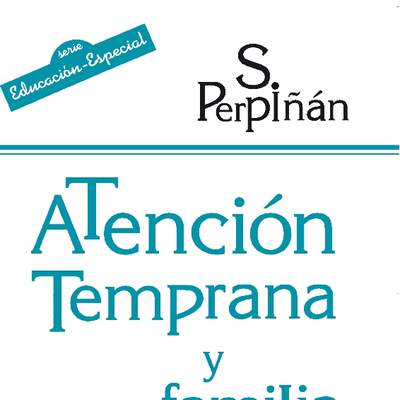 Atención temprana y familia. Cómo intervenir creando entornos competentes