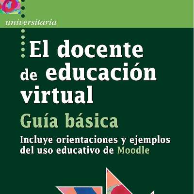 El docente de educación virtual. Guía básica