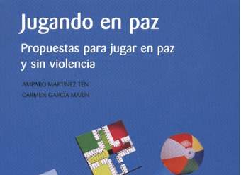 Jugando en paz. Propuestas para jugar en paz y sin violencia