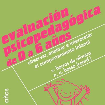 Evaluación psicopedagógica de 0 a 6 años