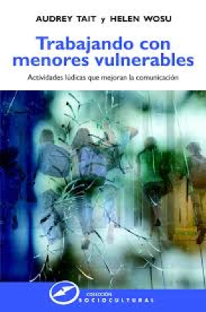 Trabajando con menores vulnerables. Actividades lúdicas que mejoran la comunicación