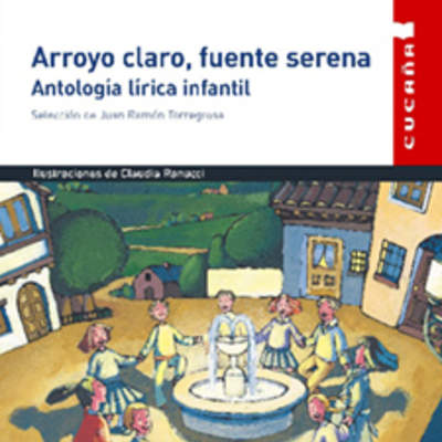 Arroyo claro, fuente serena. Antología lírica infantil