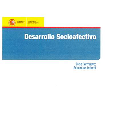 Desarrollo socioafectivo. Ciclo formativo. Educación infantil