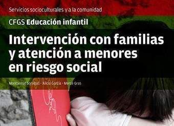 Intervención con familias y atención a menores en riesgo social. Ciclo formativo. Educación infantil