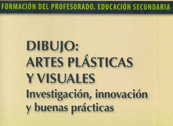 Dibujo. Artes plásticas y visuales. Investigación, innovación y buenas prácticas