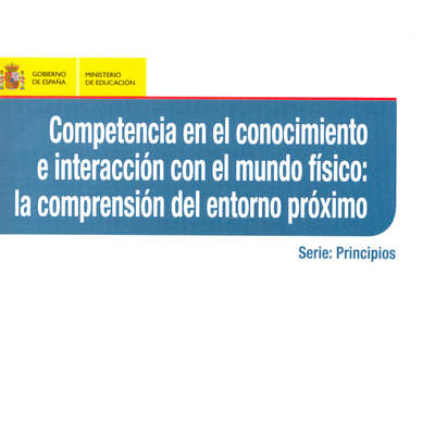 Competencia en el conocimiento e interacción con el mundo físico. La comprensión del entorno próximo