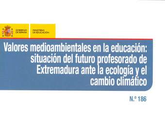 Valores medioambientales en la educación. Situación del futuro profesorado de Extremadura ante la ecología y el cambio climático