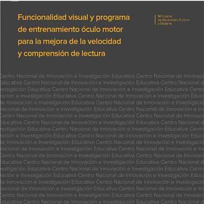 Funcionalidad visual y programa de entrenamiento óculo motor para la mejora de la velocidad y comprensión de lectura