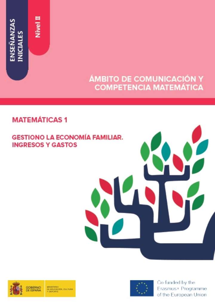 Enseñanzas iniciales. Nivel II. Ámbito de comunicación y competencia matemática. Matemáticas 1. Gestiono la economía familiar. Ingresos y gastos