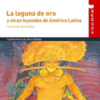 La laguna de oro y otras leyenda de América Latina