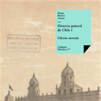 Historia general de Chile I