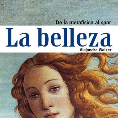 La belleza. De la metafísica al spot