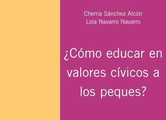 ¿Cómo educar en valores cívicos a los peques?