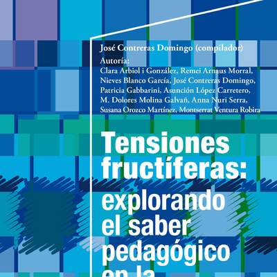 Tensiones fructíferas. Explorando el saber pedagógico en la formación del profesorado