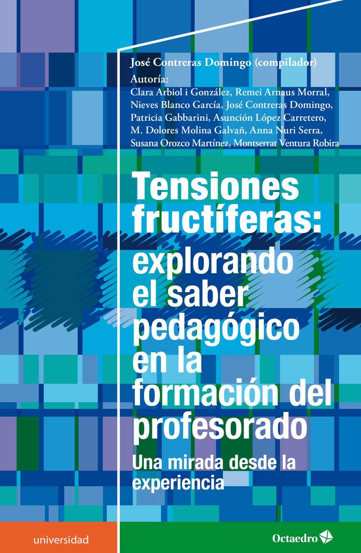 Tensiones fructíferas. Explorando el saber pedagógico en la formación del profesorado