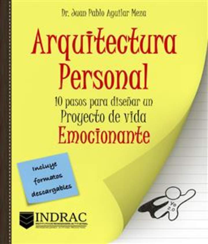 Arquitectura Personal. 10 pasos para diseñar un proyecto de vida emocionante