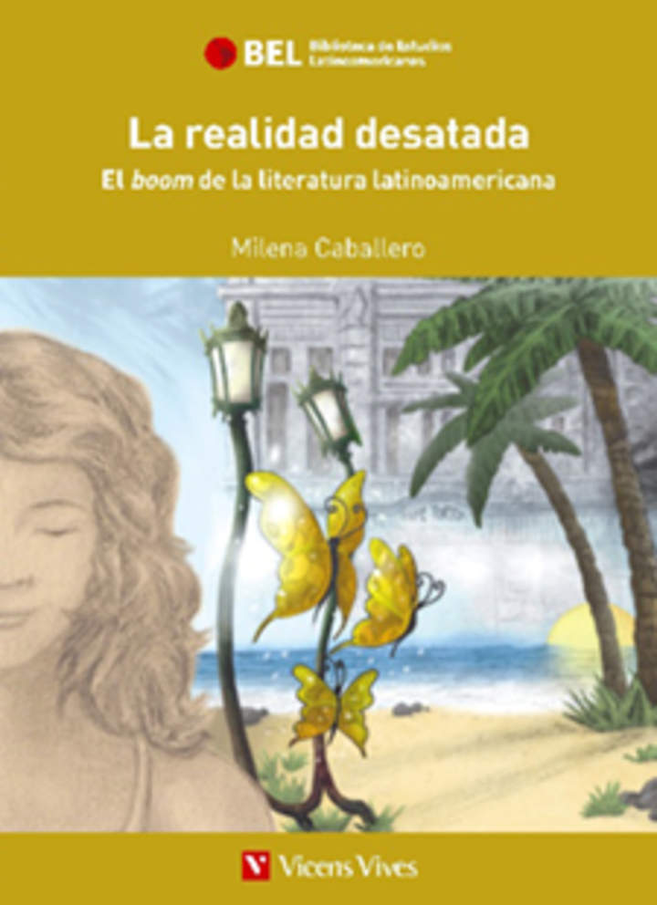 La realidad desatada vol.6. El boom de la literatura latinoamericana