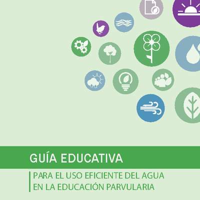 Guía educativa para el uso eficiente del agua en la educación parvularia