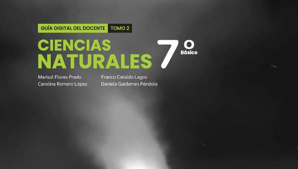 Ciencias Naturales 7º Básico, Portada Guía didáctica del docente Tomo 2 Ciencias Naturales 7º Básico, Portada Guía didáctica del docente Tomo 2