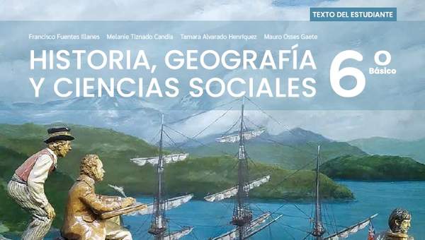 Historia, Geografía y Ciencias Sociales 6° Básico, Santillana, Texto del estudiante - Portada texto Historia, Geografía y Ciencias Sociales 6° Básico, Santillana, Texto del estudiante - Portada texto