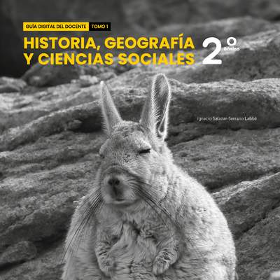 Historia, Geografía y Ciencias Sociales 2° básico, Guía didáctica del docente Tomo 1