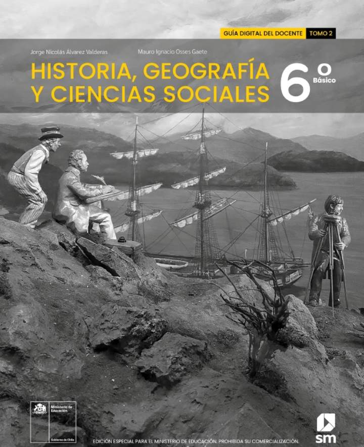 Historia, Geografía y Ciencias Sociales 6º básico. Guía didáctica del docente Tomo 2