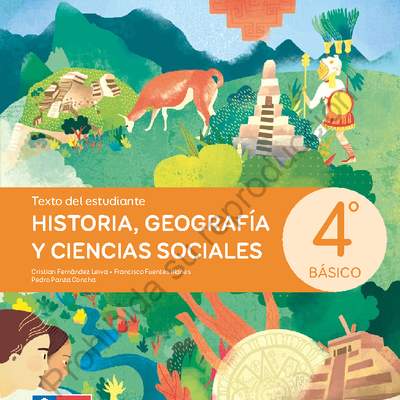 Historia, Geografía y Ciencias Sociales 4º básico. Texto del estudiante Historia, Geografía y Ciencias Sociales 4º básico. Texto del estudiante