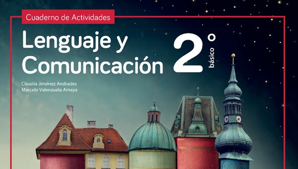 Lenguaje y Comunicación 2º Básico, Cuaderno de actividades - Fragmento de muestra Lenguaje y Comunicación 2º Básico, Cuaderno de actividades - Fragmento de muestra