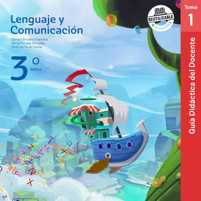 Lenguaje y Comunicación 3° Básico, Guía didáctica del docente Tomo 1