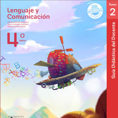 Lenguaje y Comunicación 4° básico, Guía didáctica del docente Tomo 2
