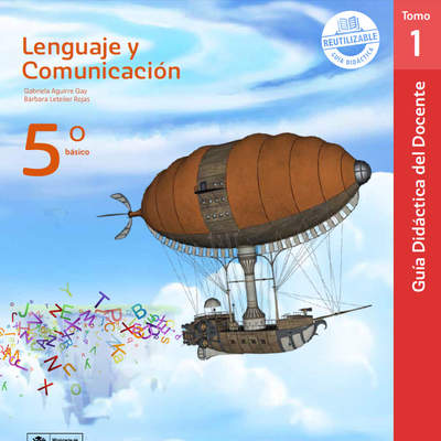 Lenguaje y Comunicación 5° básico, U. San Sebastián, Guía didáctica del docente Tomo 1