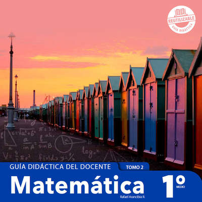 Matemática 1° medio, Santillana, Guía didáctica del docente Tomo 2