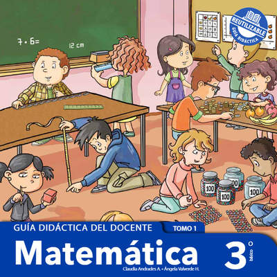 Matemática 3° Básico, Guía didáctica del docente Tomo 1