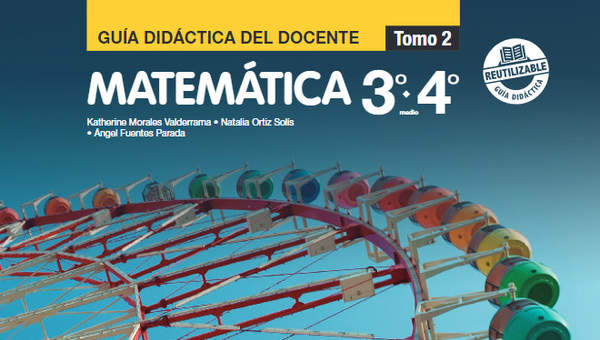 Matemática 3° y 4° Medio, Guía didáctica del docente Tomo 2