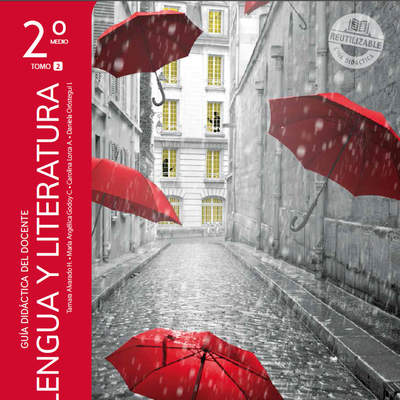 Lengua y Literatura 2° medio, Santillana, Guía didáctica del docente Tomo 2