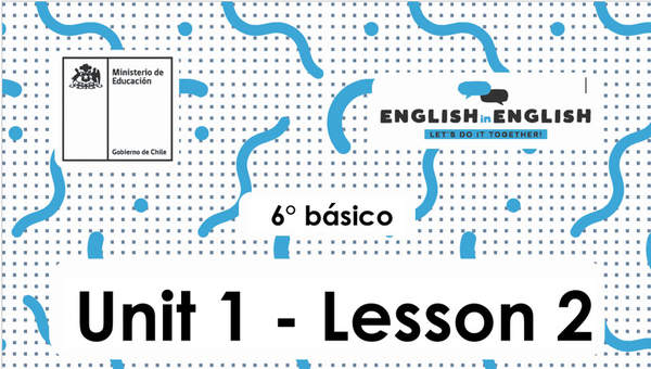 Lesson 2 Inglés 6º básico