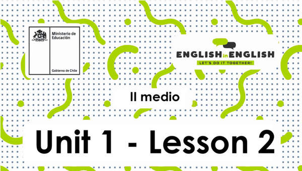 Lesson 2 Inglés 2º medio