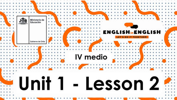 Lesson 2 Inglés 4º medio