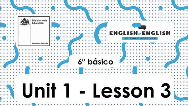 Lesson 3 Inglés 6º básico